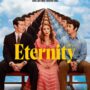 Eternity เมื่อความรักไม่สิ้นสุดพร้อมความตาย รอมคอมโลกหลังความตายจาก A24