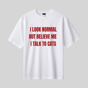 เสื้อ Purrfect Stranger "I look normal but believe me I talk to cats"